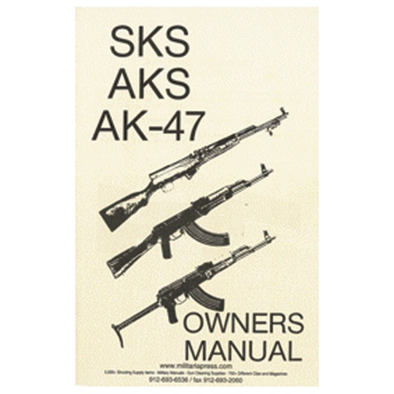 SKS, AKS, AK-47 Owners Manual